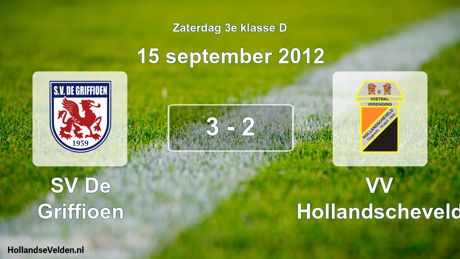 Total number of matches played: SV De Griffioen - VV Hollandscheveld 3 - 2 (15 September 2012)