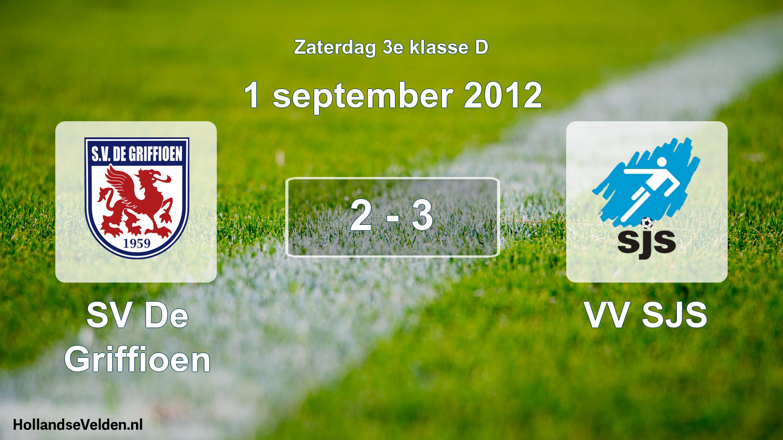 Total number of matches played: SV De Griffioen - VV SJS 2 - 3 (1 September 2012)
