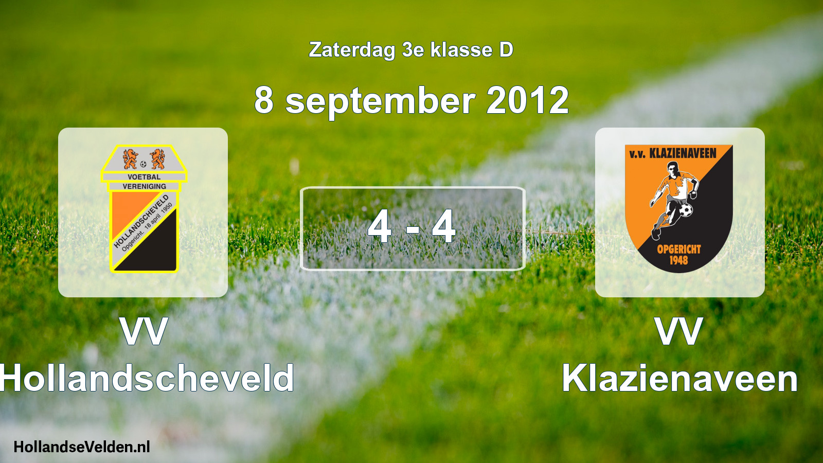 Total number of matches played: VV Hollandscheveld - VV Klazienaveen 4 - 4 (8 September 2012)