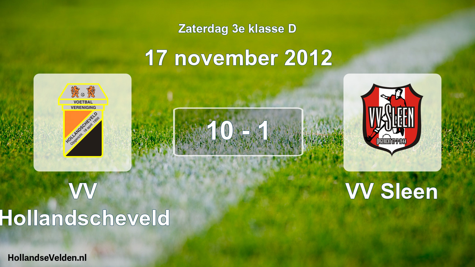 Total number of matches played: VV Hollandscheveld - VV Sleen 10 - 1 (17 November 2012)