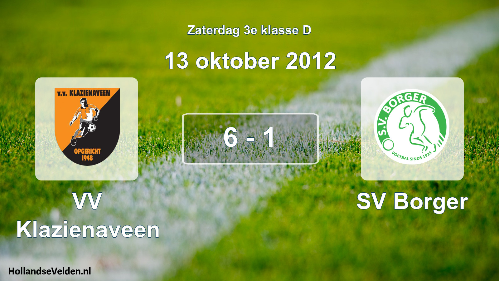 Total number of matches played: VV Klazienaveen - SV Borger 6 - 1 (13 October 2012)