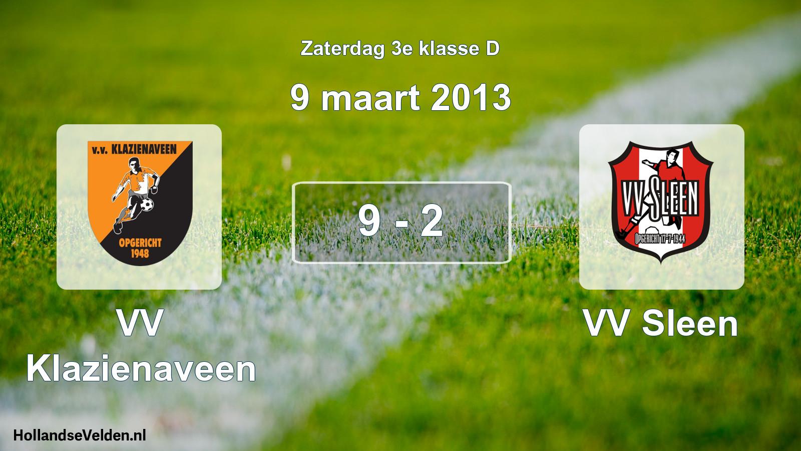 Total number of matches played: VV Klazienaveen - VV Sleen 9 - 2 (9 March 2013)