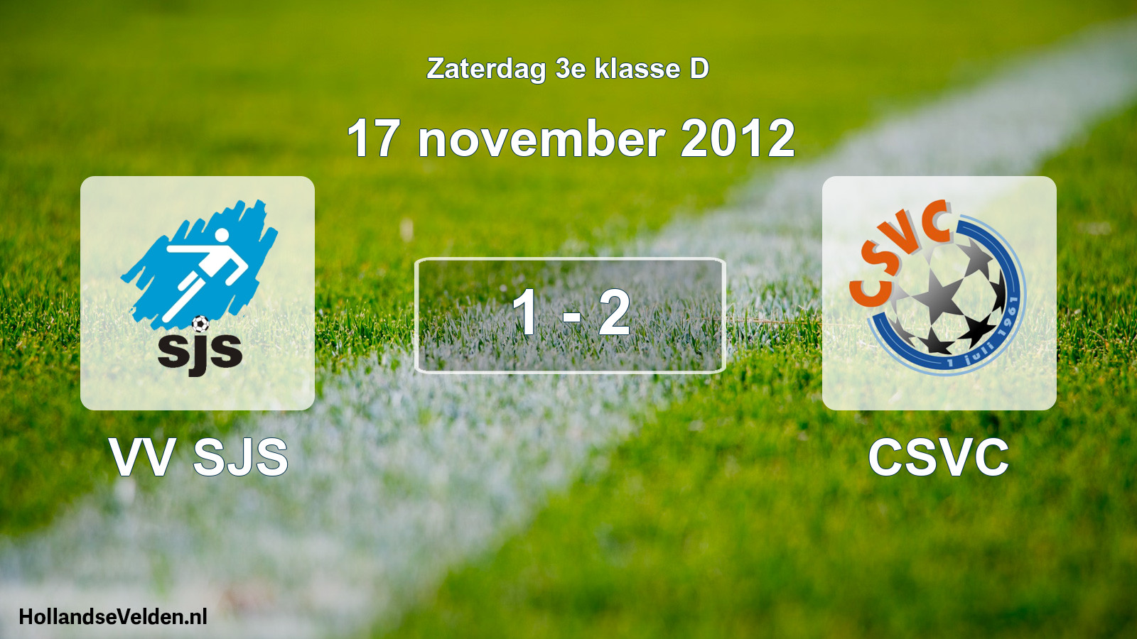 Total number of matches played: VV SJS - CSVC 1 - 2 (17 November 2012)