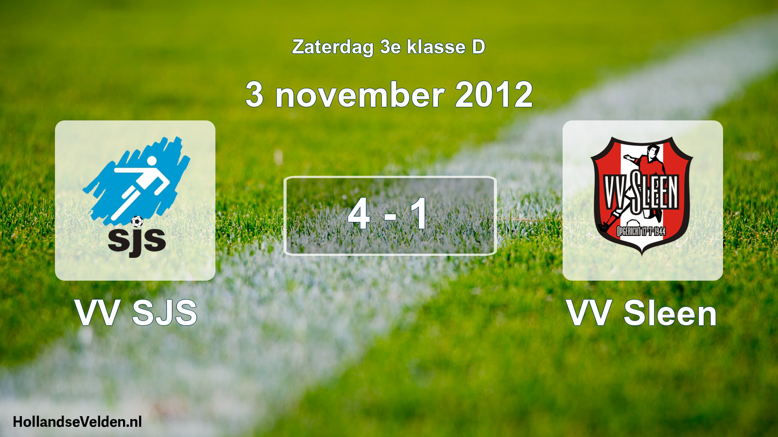 Total number of matches played: VV SJS - VV Sleen 4 - 1 (3 November 2012)