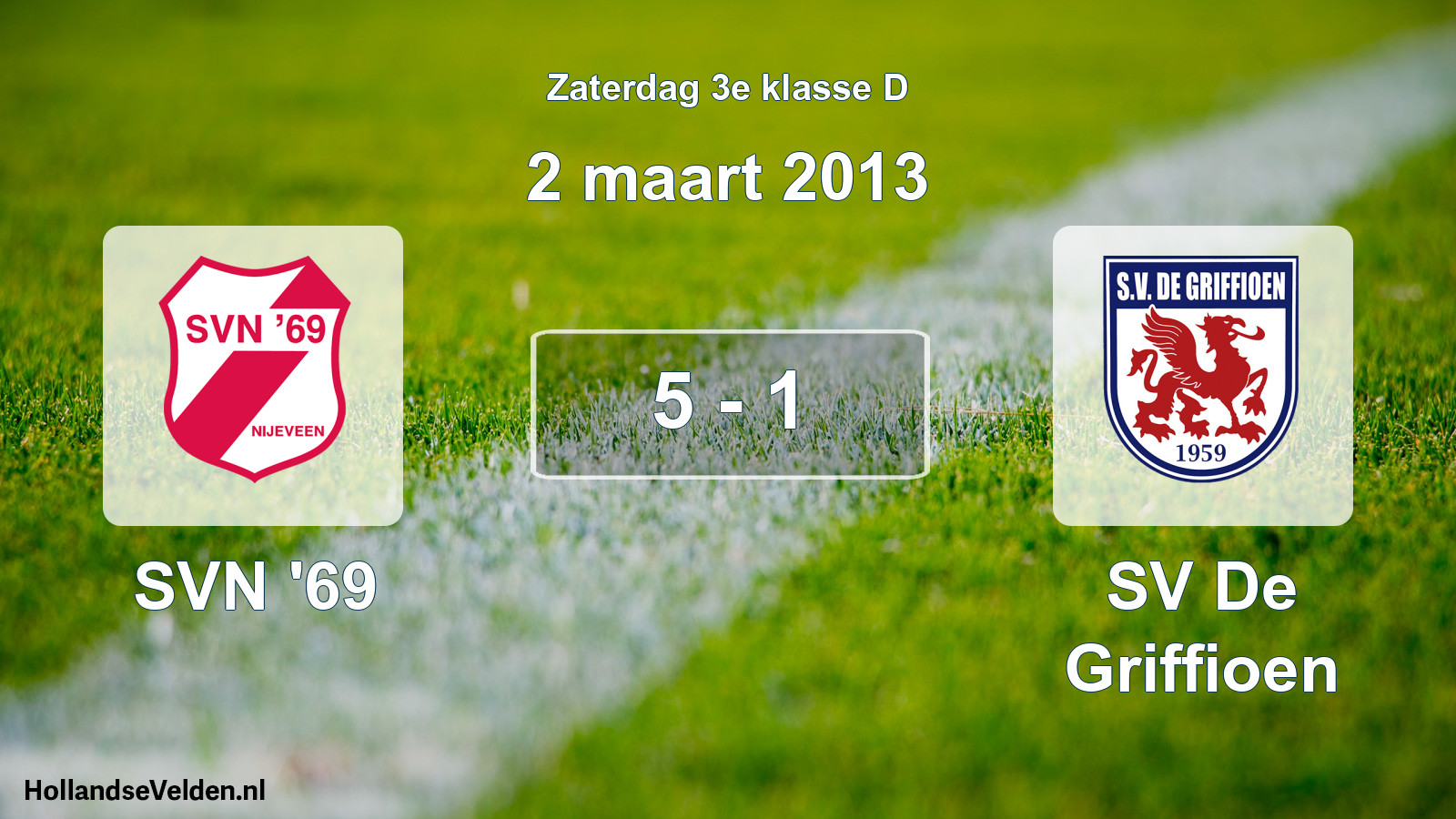 Total number of matches played: SVN '69 - SV De Griffioen 5 - 1 (2 March 2013)
