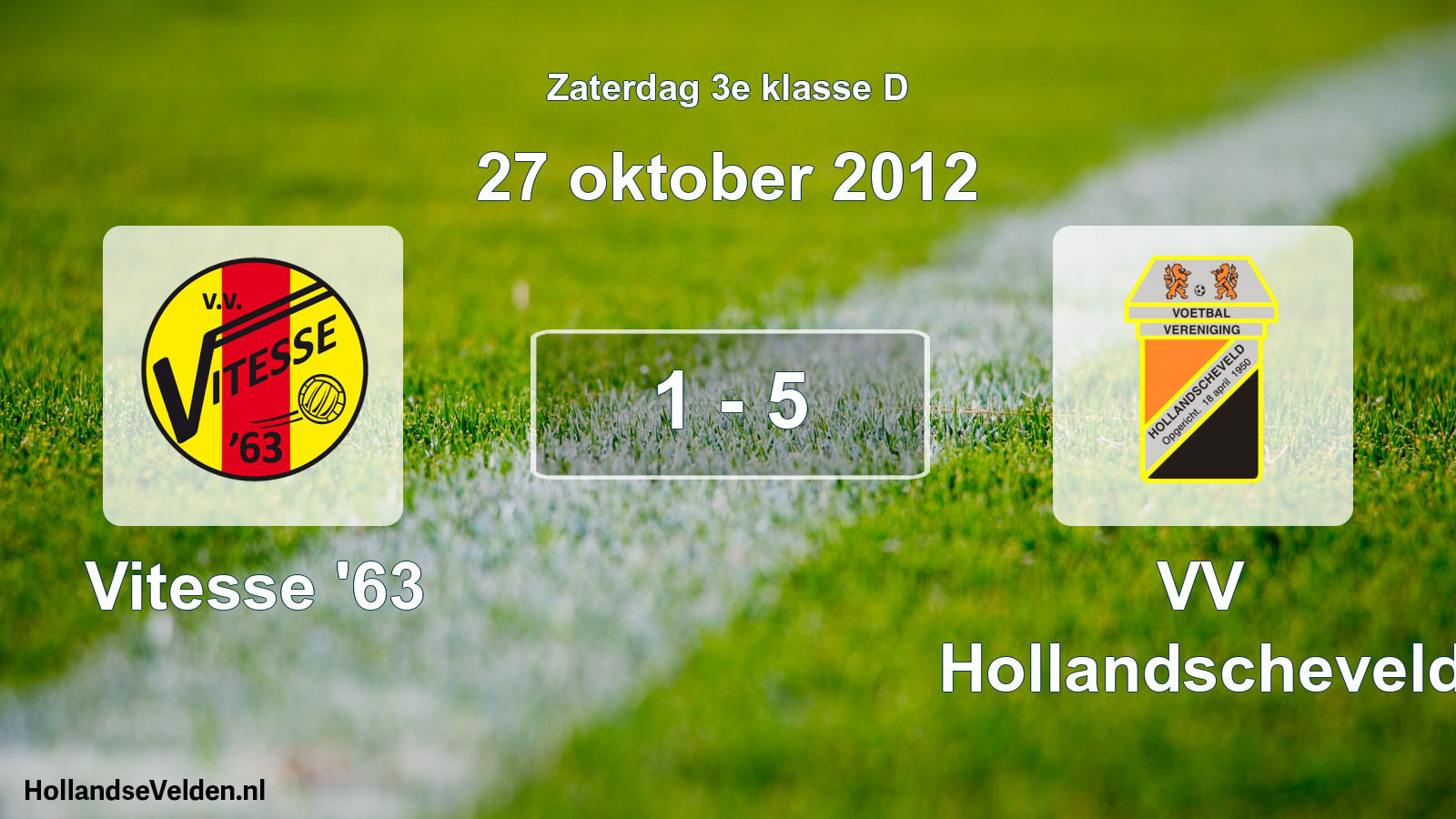 Total number of matches played: Vitesse '63 - VV Hollandscheveld 1 - 5 (27 October 2012)