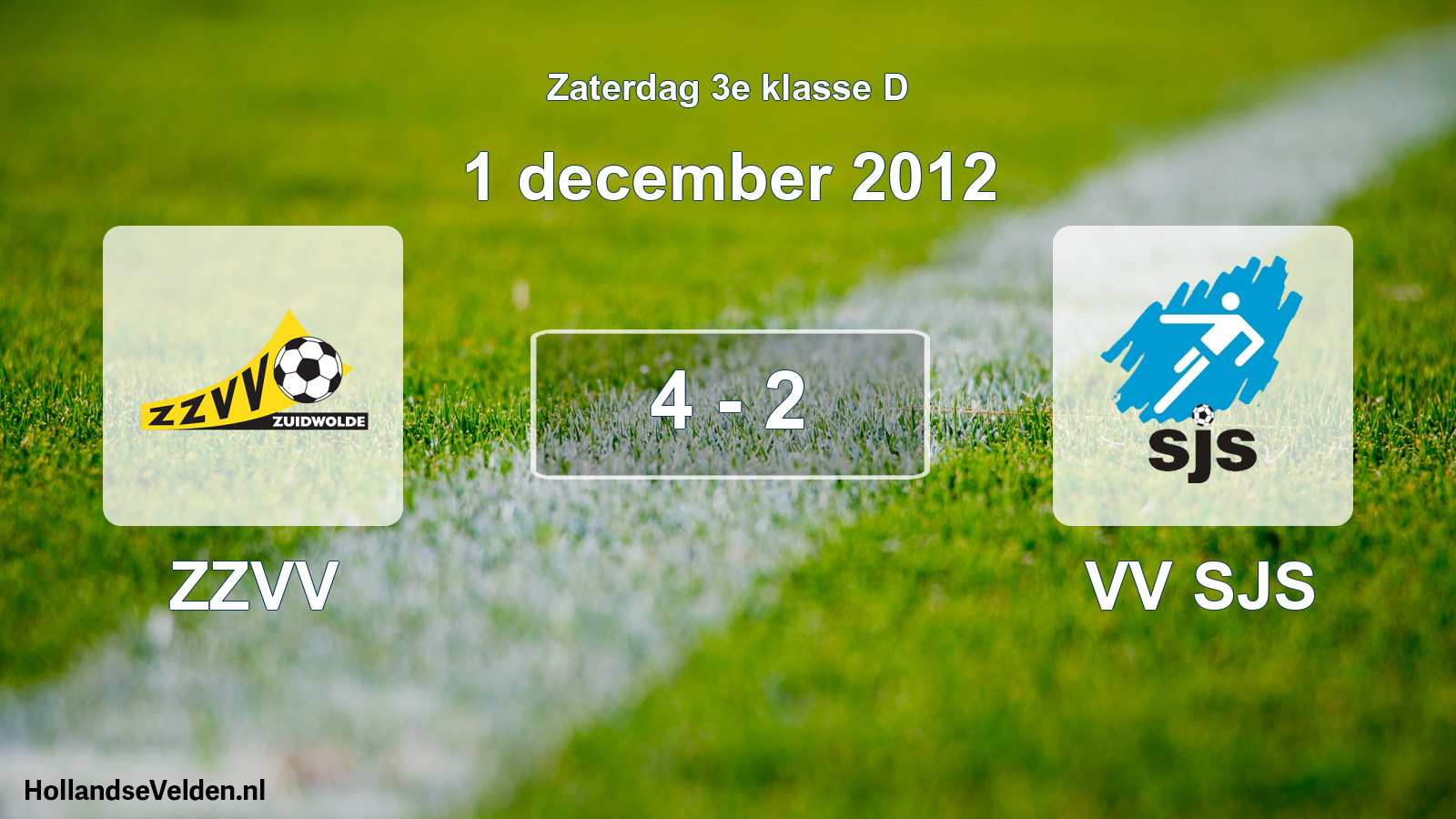 Total number of matches played: ZZVV - VV SJS 4 - 2 (1 December 2012)