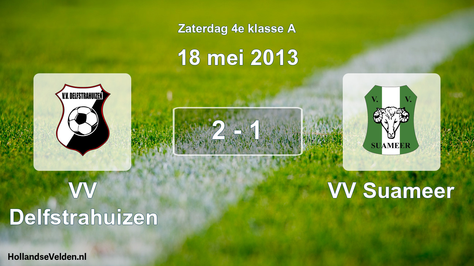 Total number of matches played: VV Delfstrahuizen - VV Suameer 2 - 1 (18 May 2013)