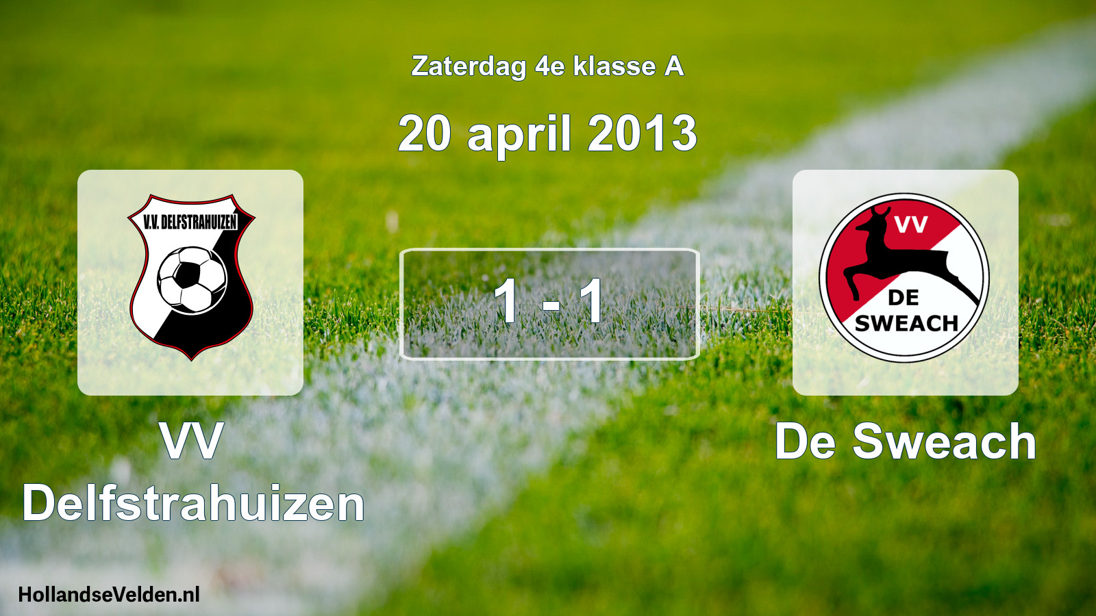 Total number of matches played: VV Delfstrahuizen - De Sweach 1 - 1 (20 April 2013)