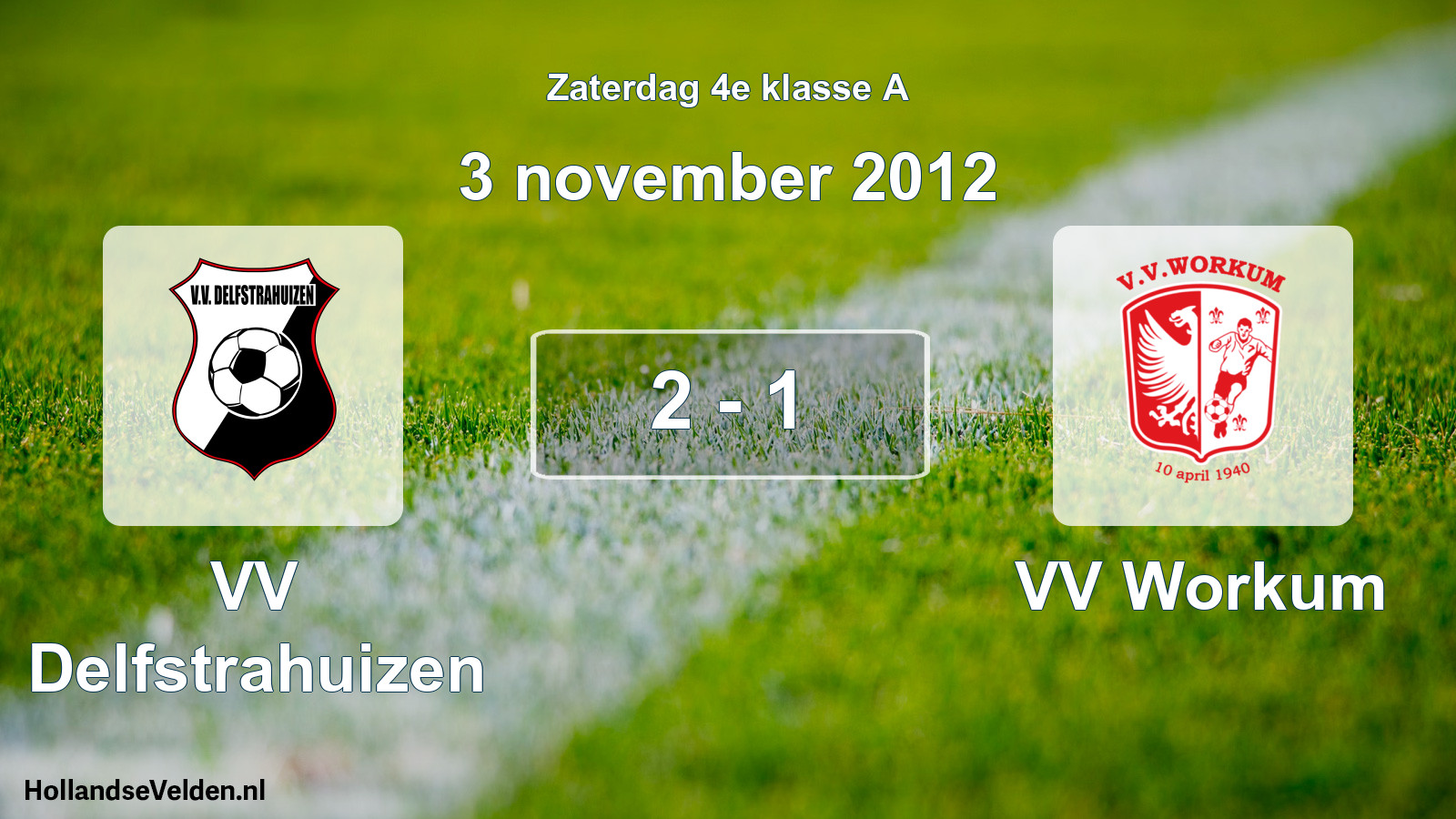 Total number of matches played: VV Delfstrahuizen - VV Workum 2 - 1 (3 November 2012)