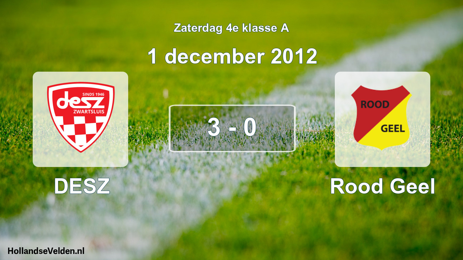 Total number of matches played: DESZ - Rood Geel 3 - 0 (1 December 2012)