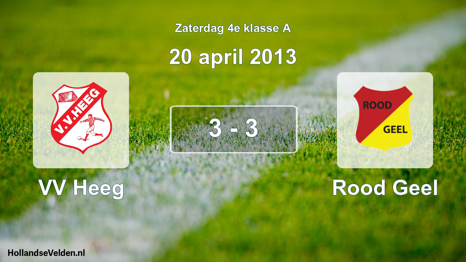 Total number of matches played: VV Heeg - Rood Geel 3 - 3 (20 April 2013)
