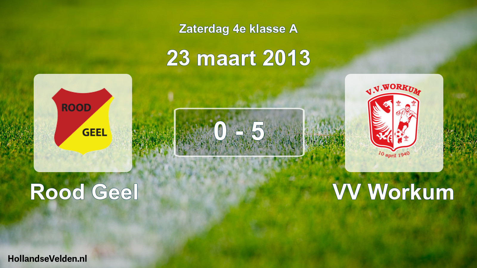 Total number of matches played: Rood Geel - VV Workum 0 - 5 (23 March 2013)