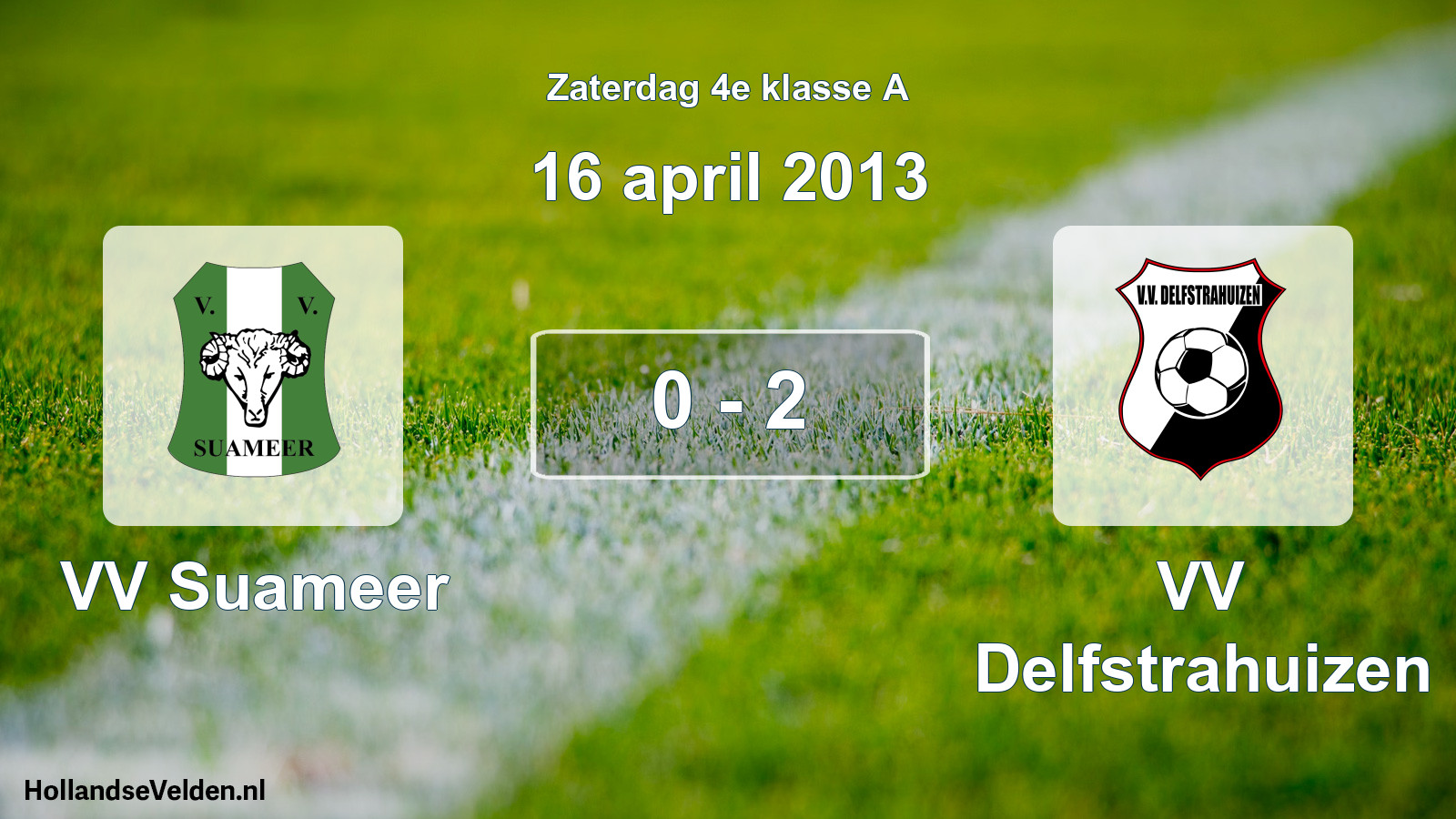 Total number of matches played: VV Suameer - VV Delfstrahuizen 0 - 2 (16 April 2013)