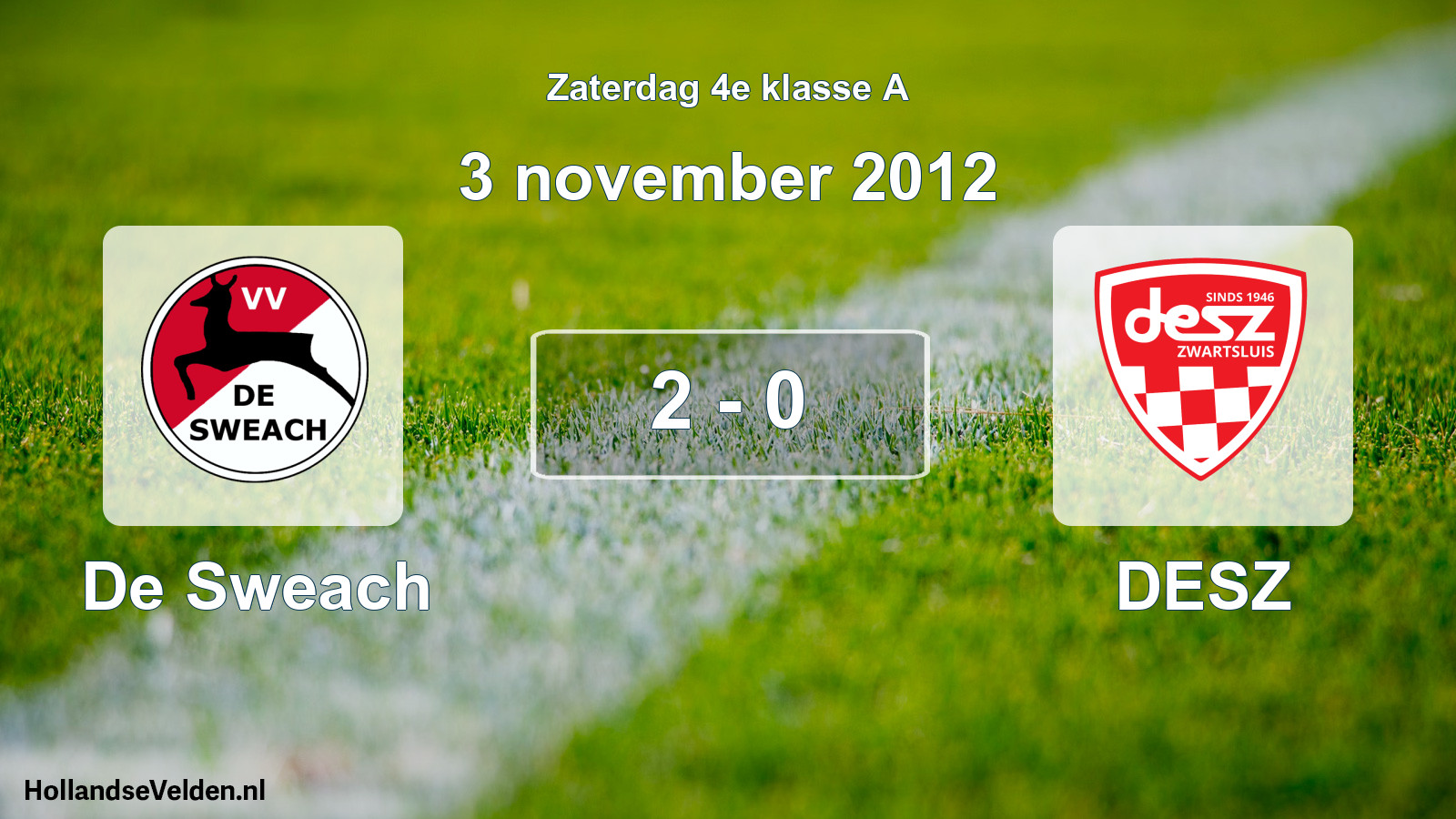 Total number of matches played: De Sweach - DESZ 2 - 0 (3 November 2012)