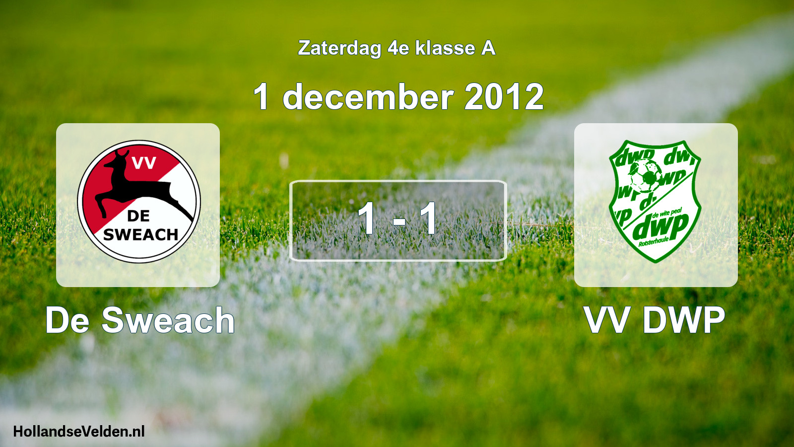Total number of matches played: De Sweach - VV DWP 1 - 1 (1 December 2012)