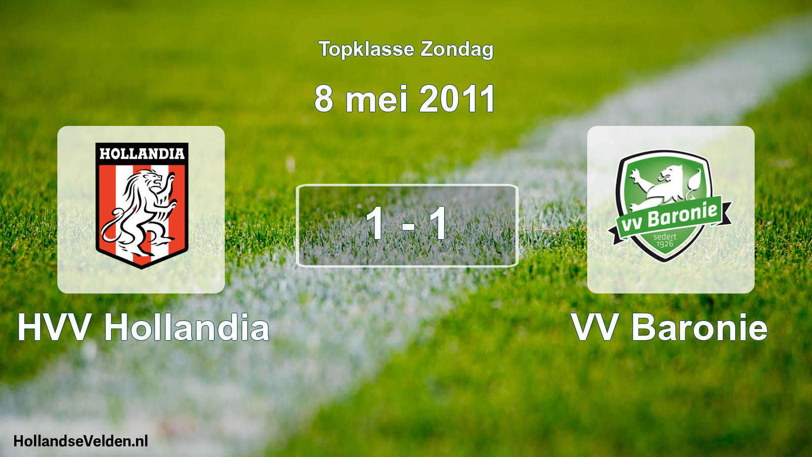 Total number of matches played: HVV Hollandia - VV Baronie 1 - 1 (8 May 2011)