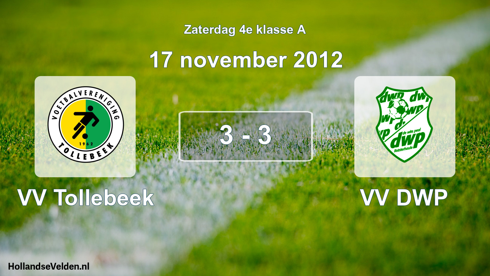 Total number of matches played: VV Tollebeek - VV DWP 3 - 3 (17 November 2012)