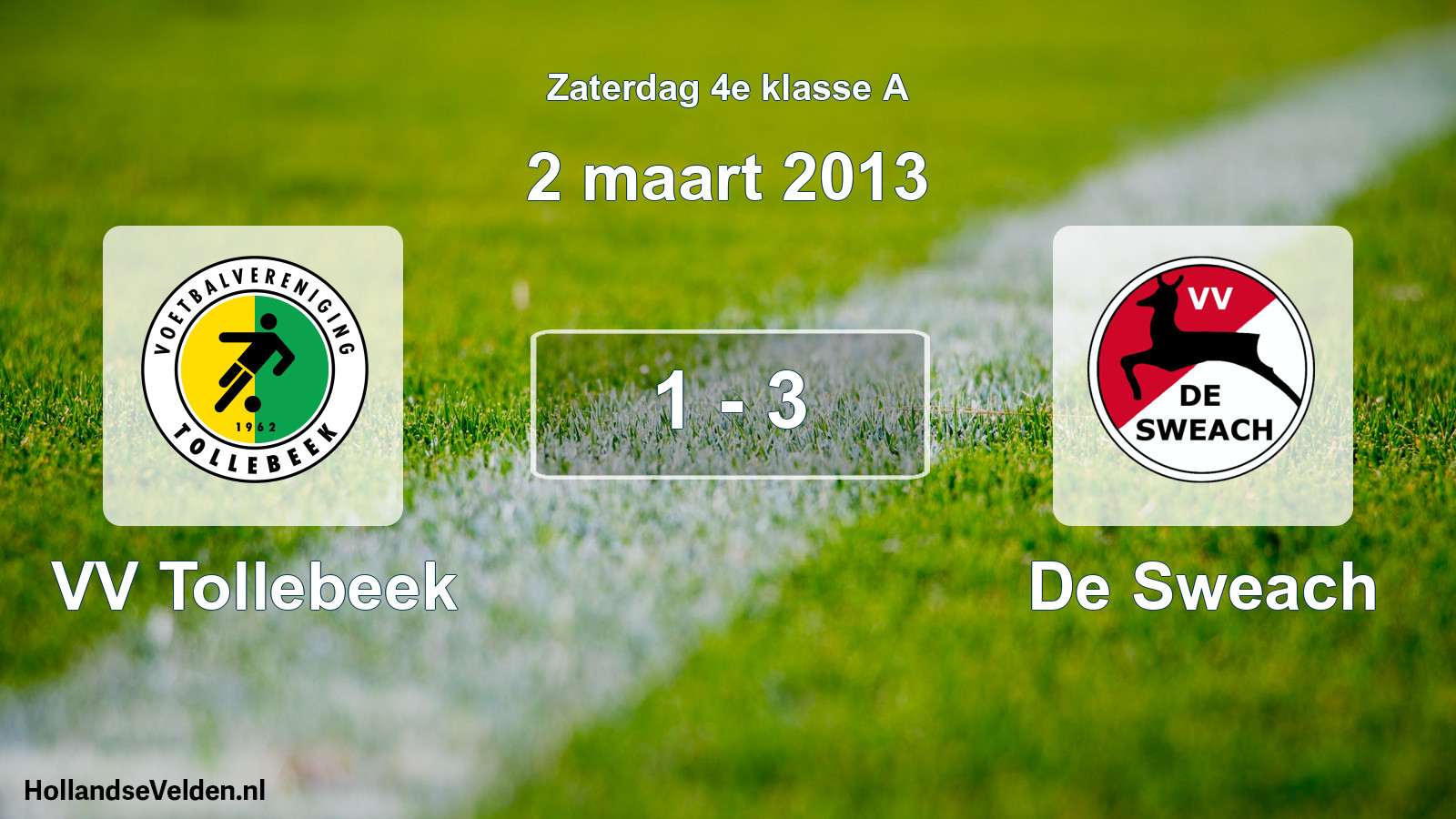 Total number of matches played: VV Tollebeek - De Sweach 1 - 3 (2 March 2013)