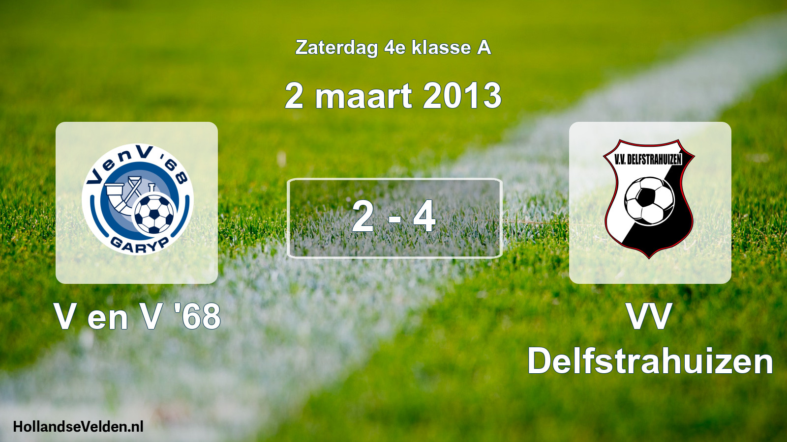 Total number of matches played: V en V '68 - VV Delfstrahuizen 2 - 4 (2 March 2013)