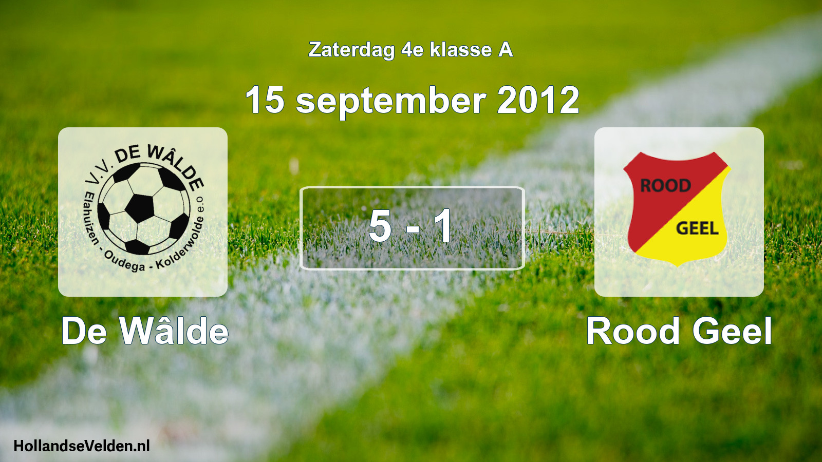 Total number of matches played: De Wâlde - Rood Geel 5 - 1 (15 September 2012)
