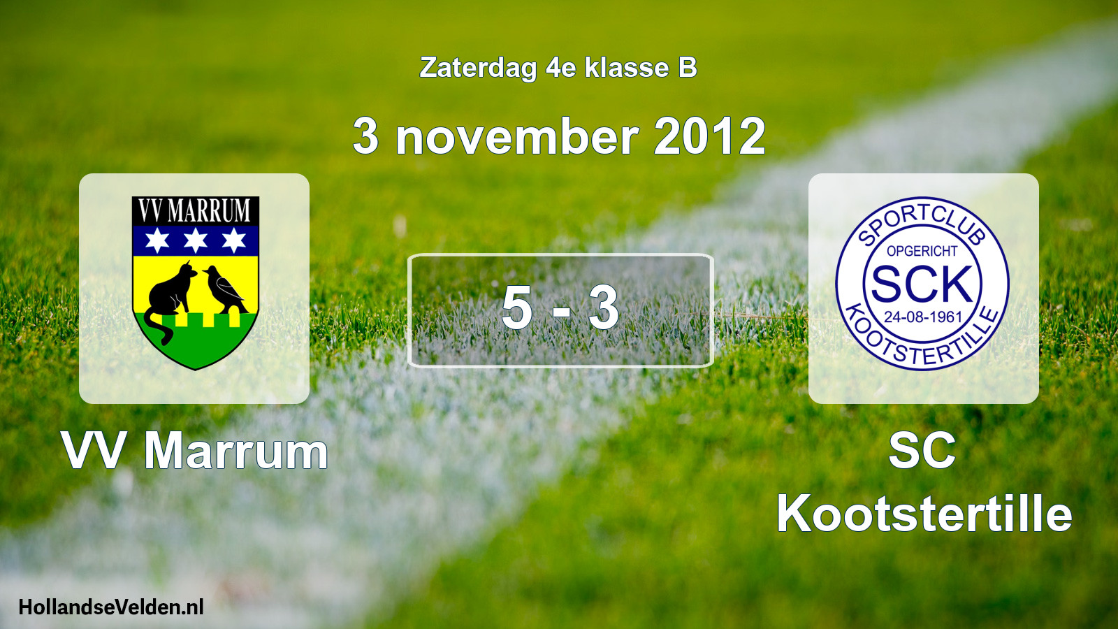 Total number of matches played: VV Marrum - SC Kootstertille 5 - 3 (3 November 2012)