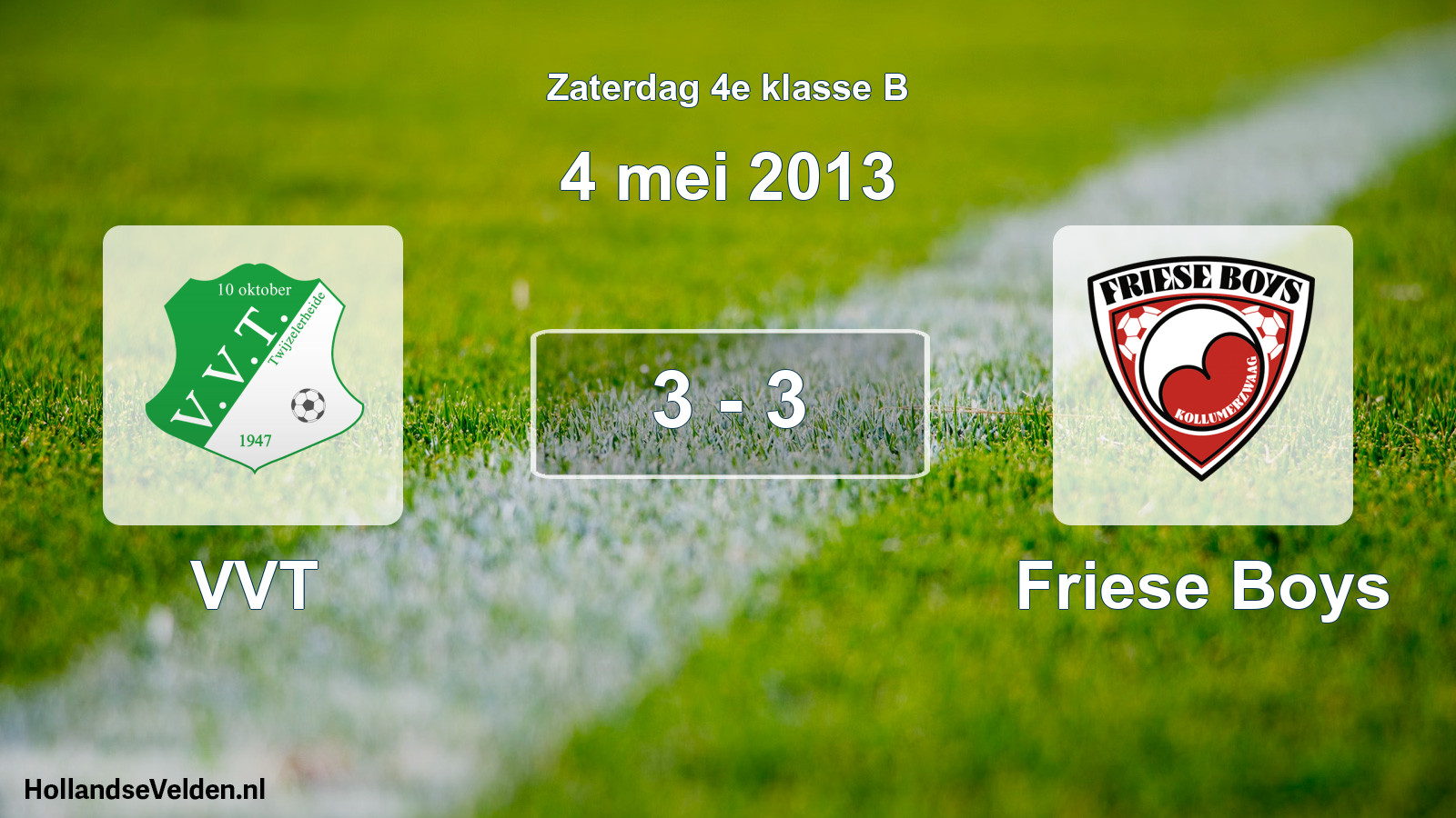 Total number of matches played: VVT - Friese Boys 3 - 3 (4 May 2013)