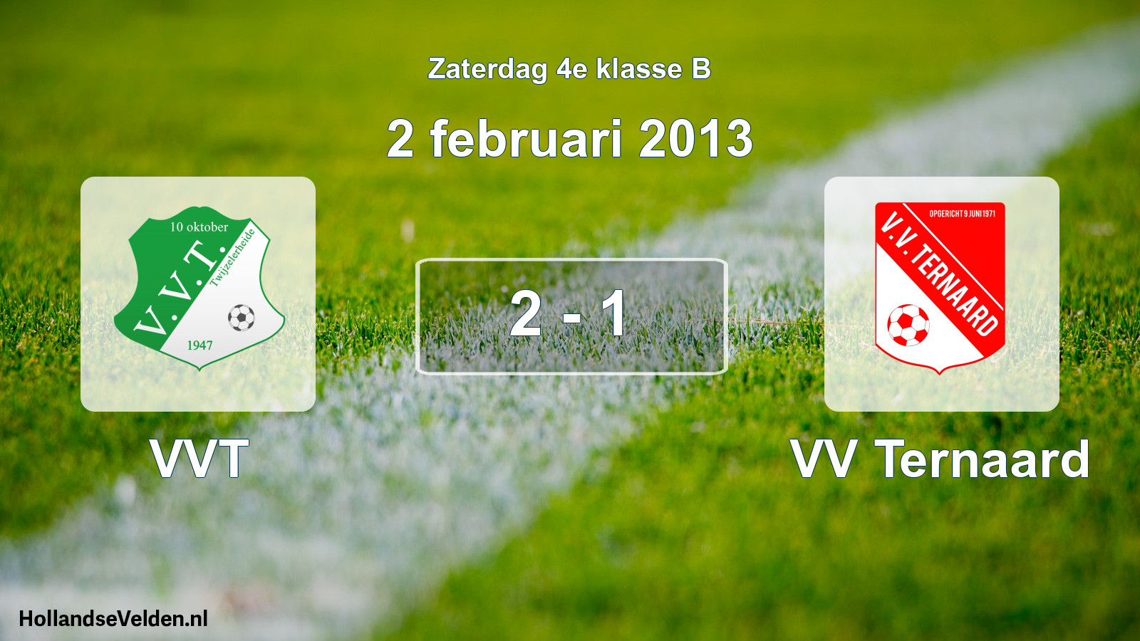 Total number of matches played: VVT - VV Ternaard 2 - 1 (2 February 2013)