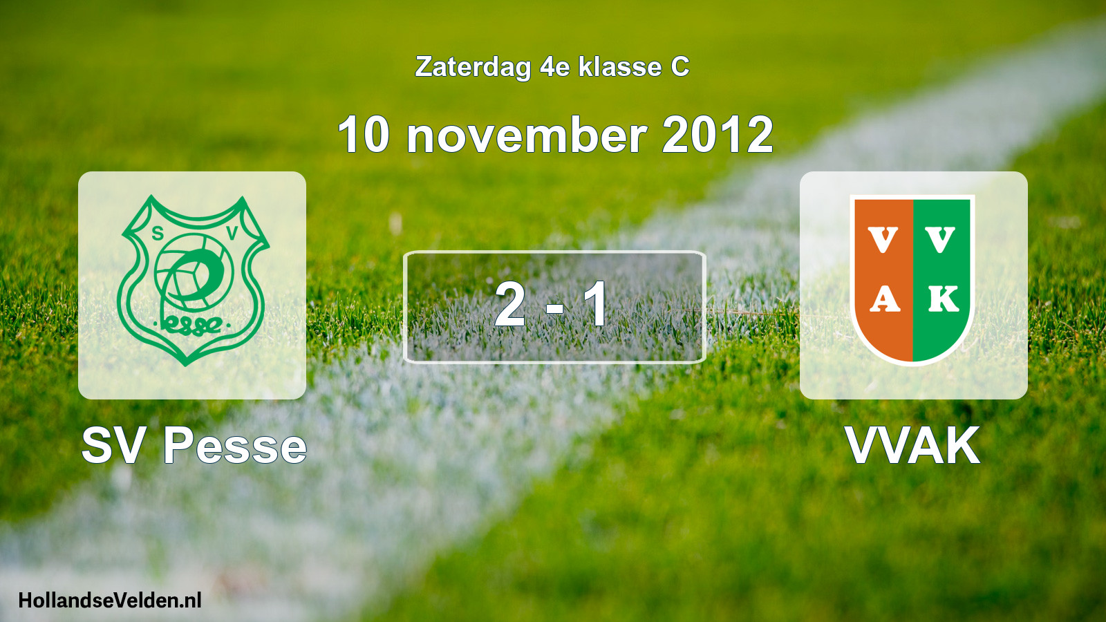 Total number of matches played: SV Pesse - VVAK 2 - 1 (10 November 2012)