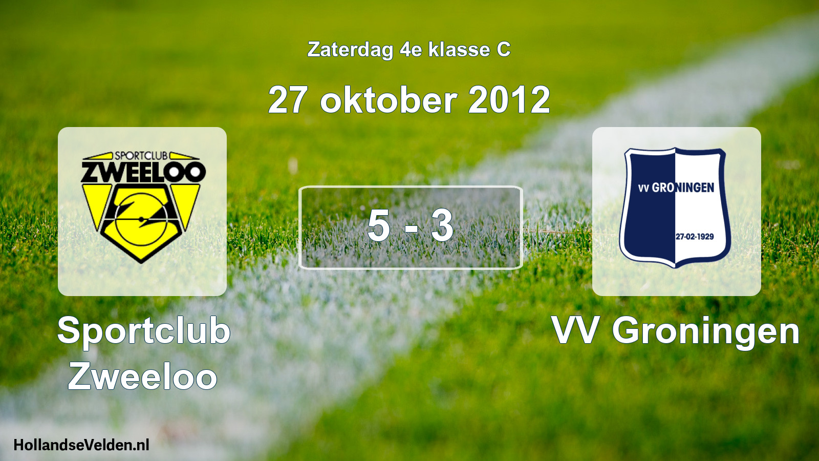 Total number of matches played: Sportclub Zweeloo - VV Groningen 5 - 3 (27 October 2012)