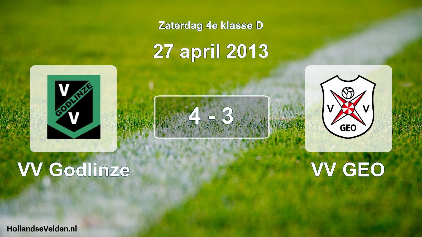 Total number of matches played: VV Godlinze - VV GEO 4 - 3 (27 April 2013)