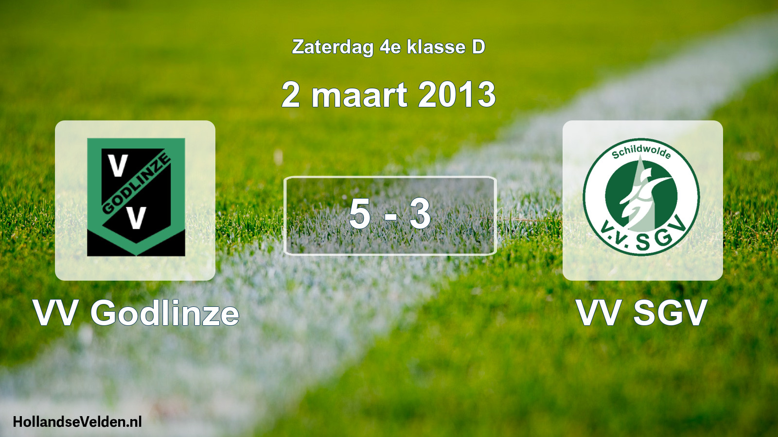 Total number of matches played: VV Godlinze - VV SGV 5 - 3 (2 March 2013)