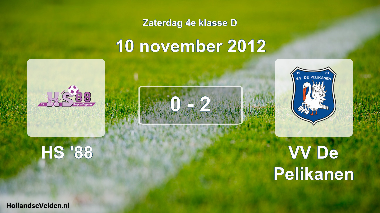Total number of matches played: HS '88 - VV De Pelikanen 0 - 2 (10 November 2012)