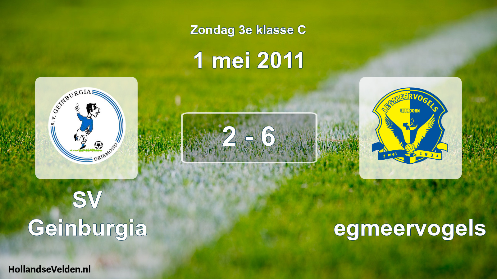 Total number of matches played: SV Geinburgia - Legmeervogels 2 - 6 (1 May 2011)