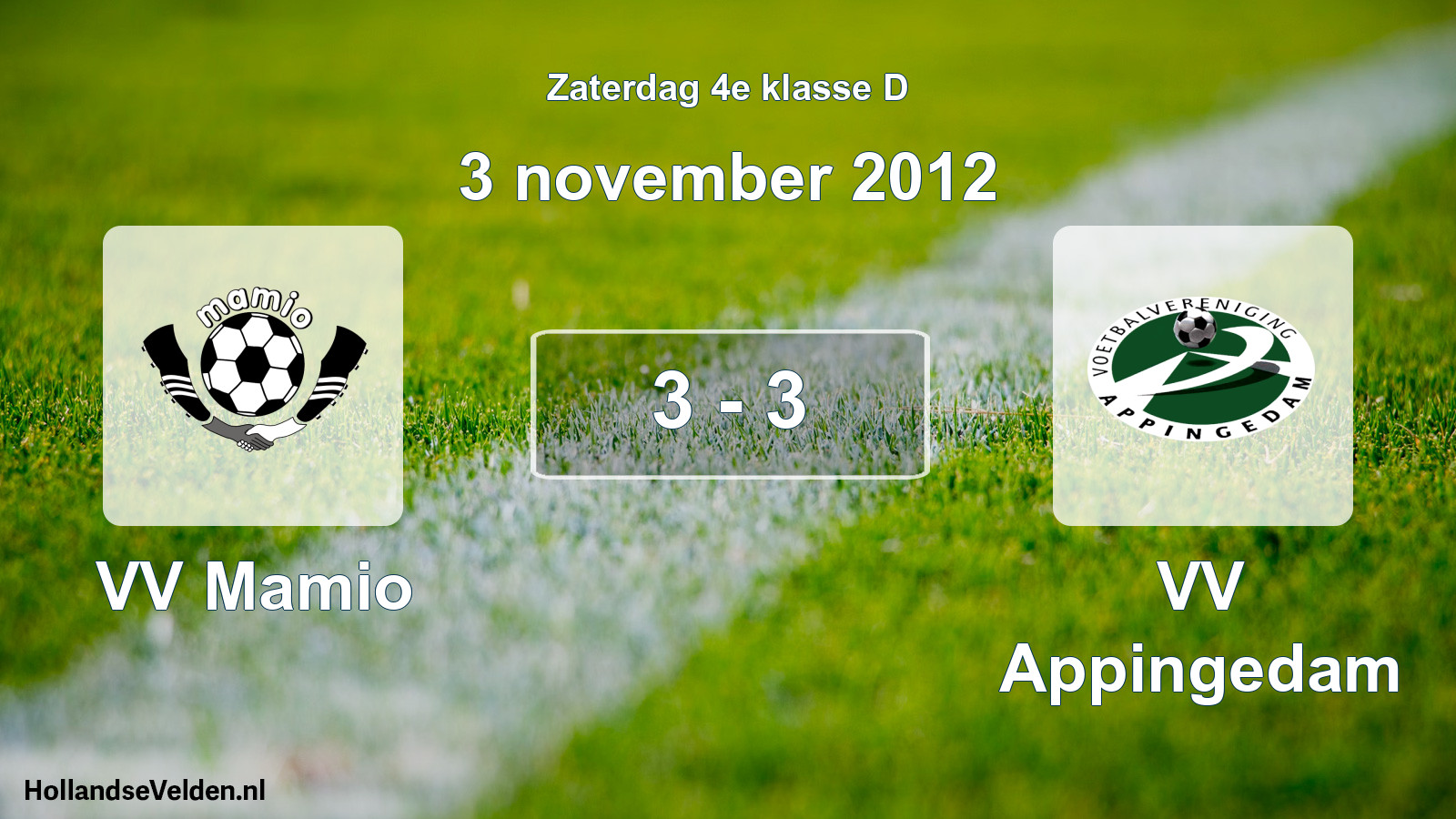 Total number of matches played: VV Mamio - VV Appingedam 3 - 3 (3 November 2012)