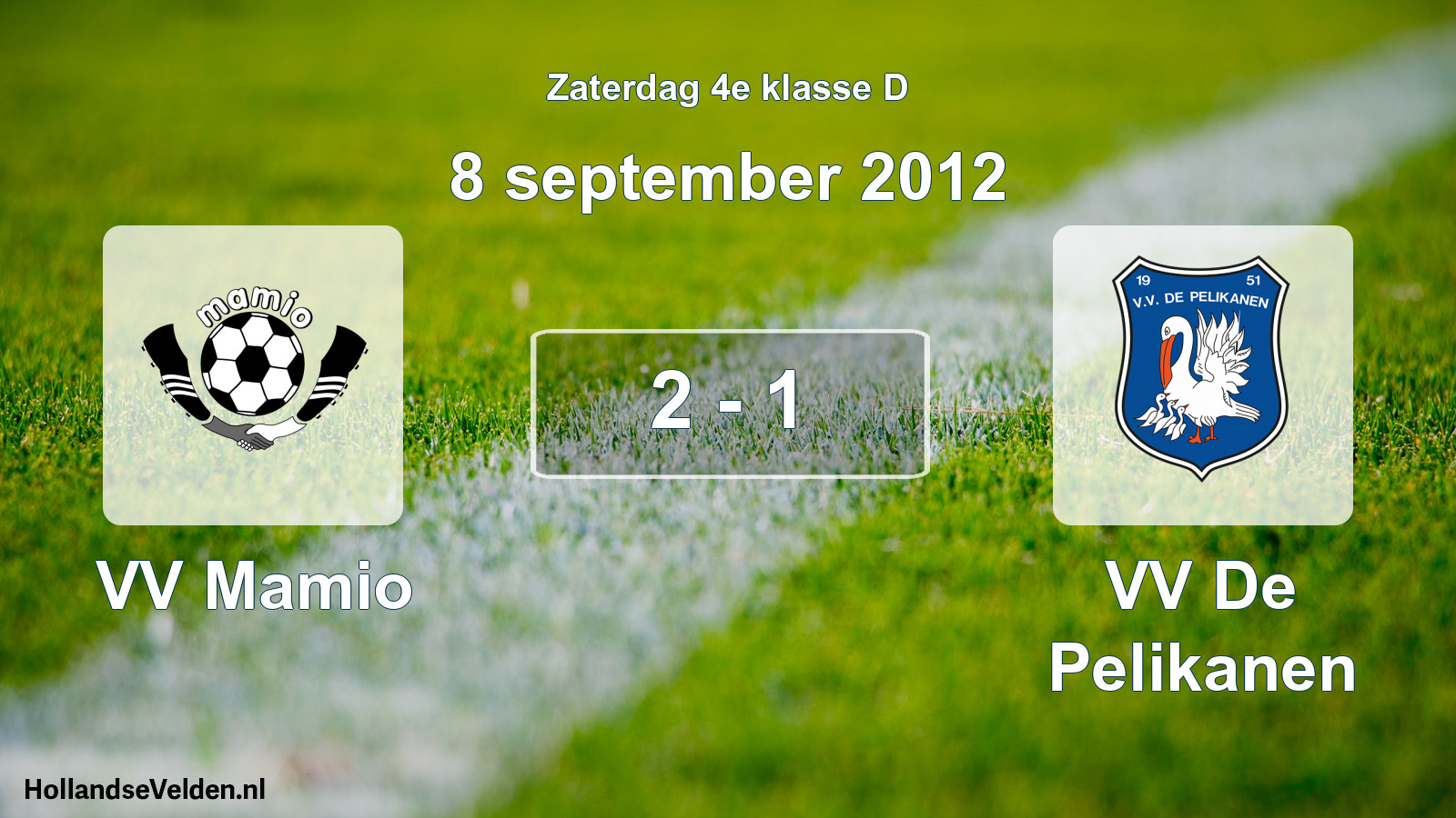Total number of matches played: VV Mamio - VV De Pelikanen 2 - 1 (8 September 2012)
