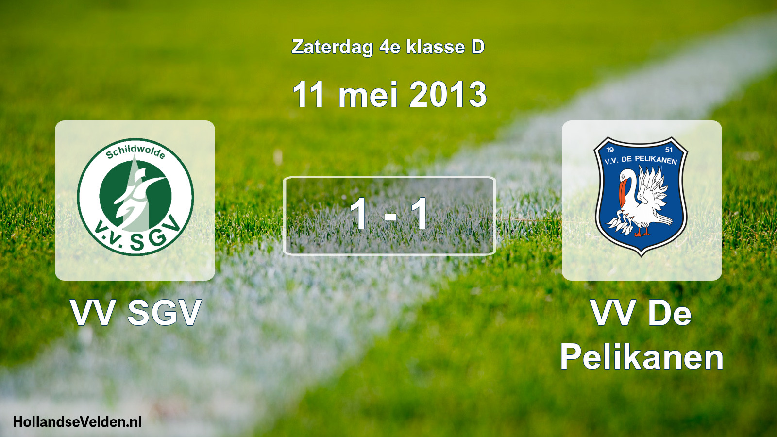 Total number of matches played: VV SGV - VV De Pelikanen 1 - 1 (11 May 2013)