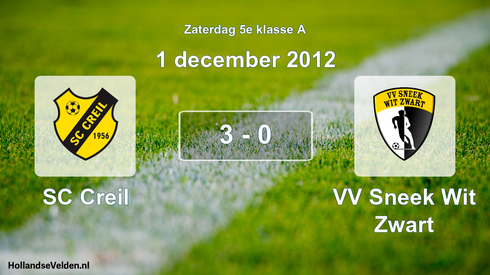 Total number of matches played: SC Creil - VV Sneek Wit Zwart 3 - 0 (1 December 2012)