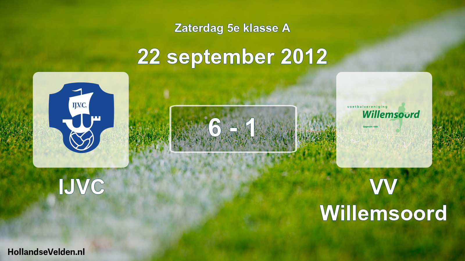 Total number of matches played: IJVC - VV Willemsoord 6 - 1 (22 September 2012)