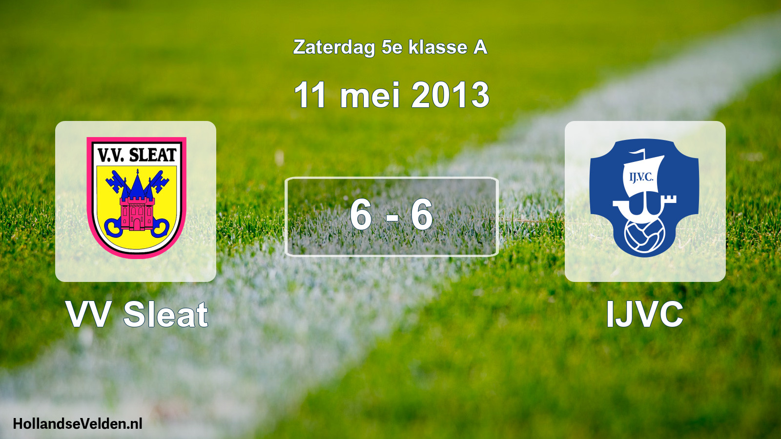 Total number of matches played: VV Sleat - IJVC 6 - 6 (11 May 2013)