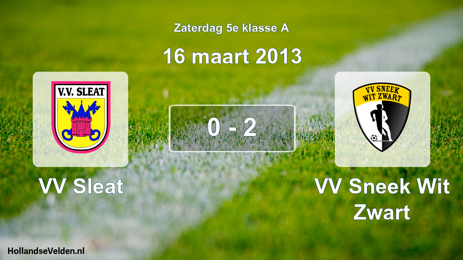 Total number of matches played: VV Sleat - VV Sneek Wit Zwart 0 - 2 (16 March 2013)