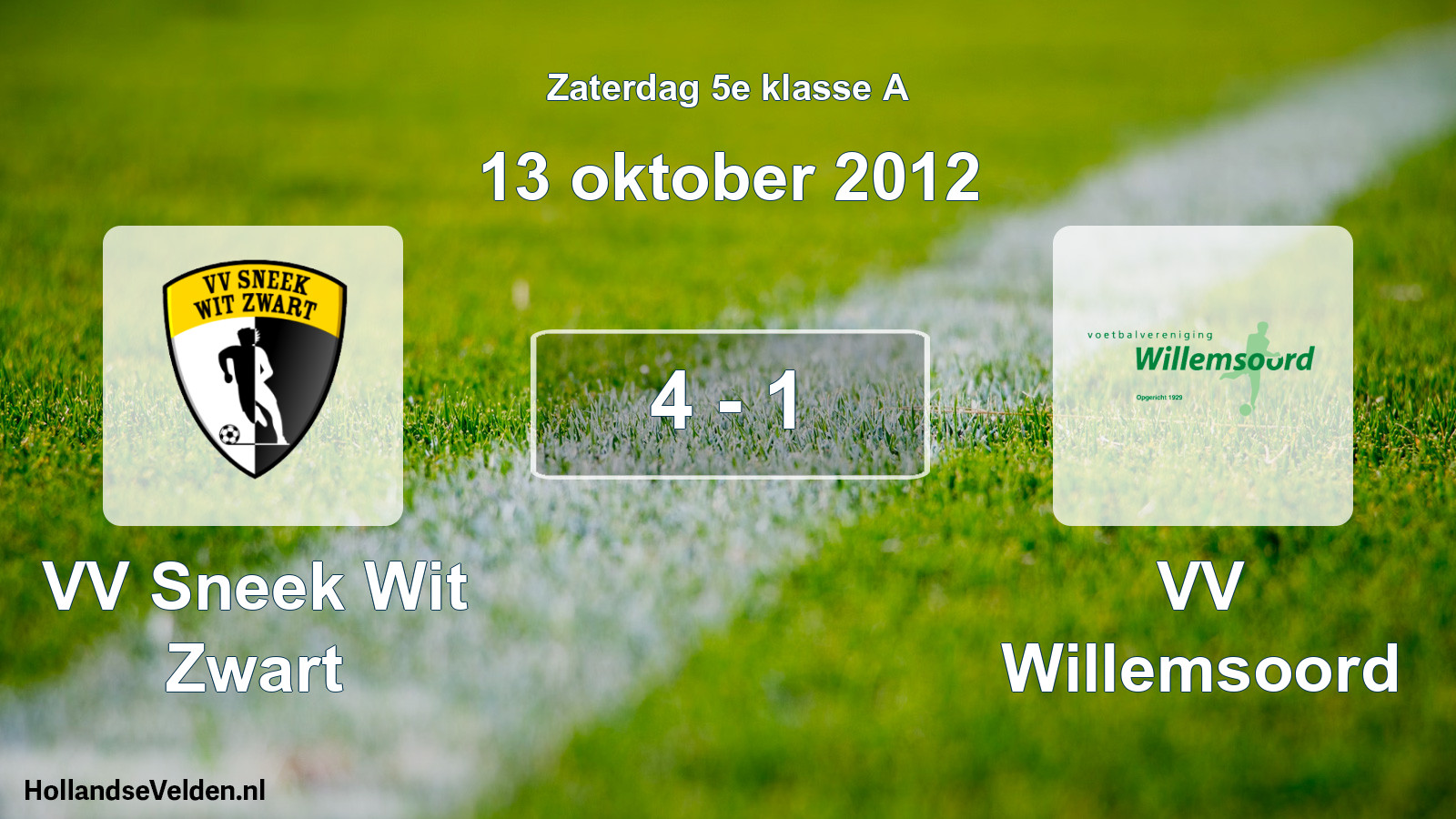 Total number of matches played: VV Sneek Wit Zwart - VV Willemsoord 4 - 1 (13 October 2012)