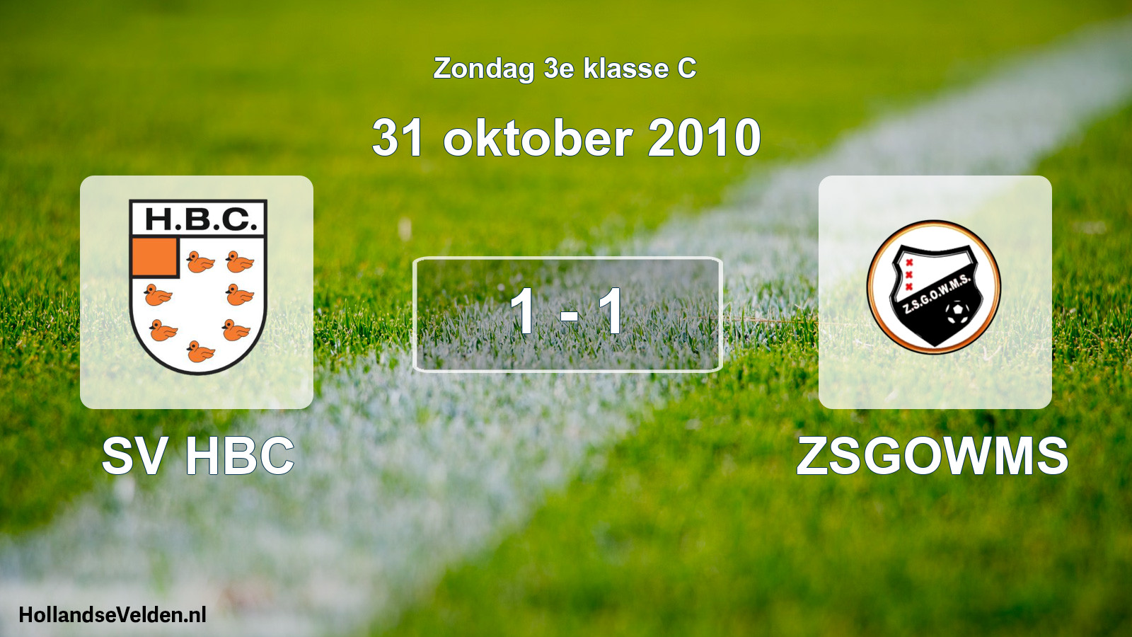 Total number of matches played: SV HBC - ZSGOWMS 1 - 1 (31 October 2010)