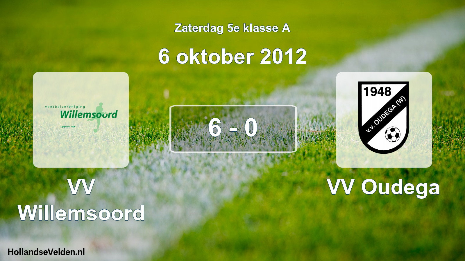 Total number of matches played: VV Willemsoord - VV Oudega 6 - 0 (6 October 2012)