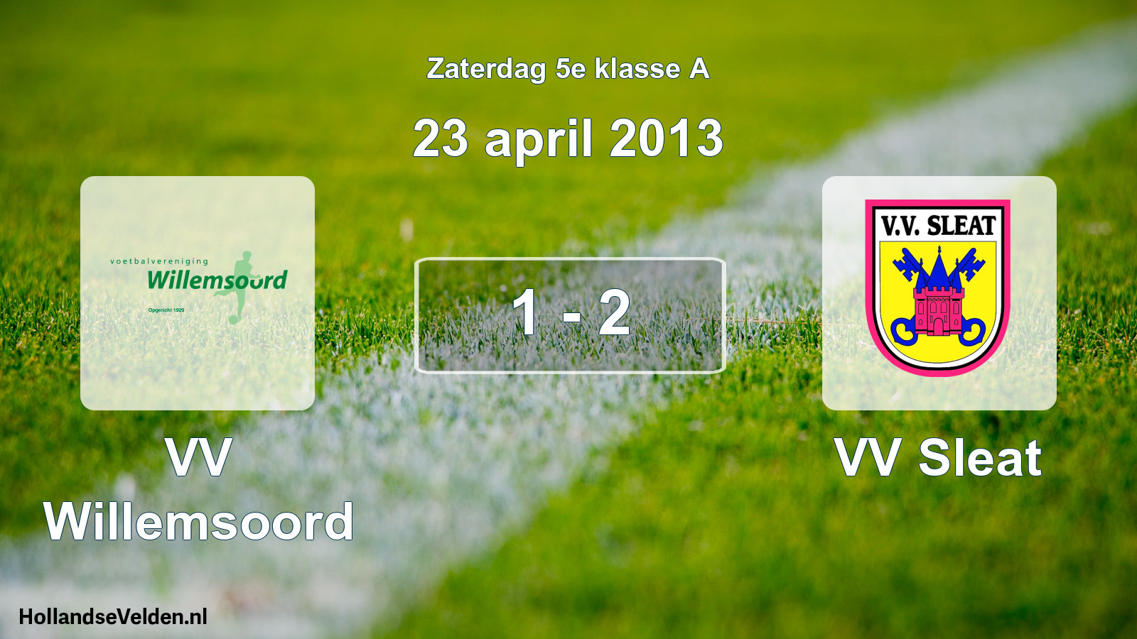 Total number of matches played: VV Willemsoord - VV Sleat 1 - 2 (23 April 2013)