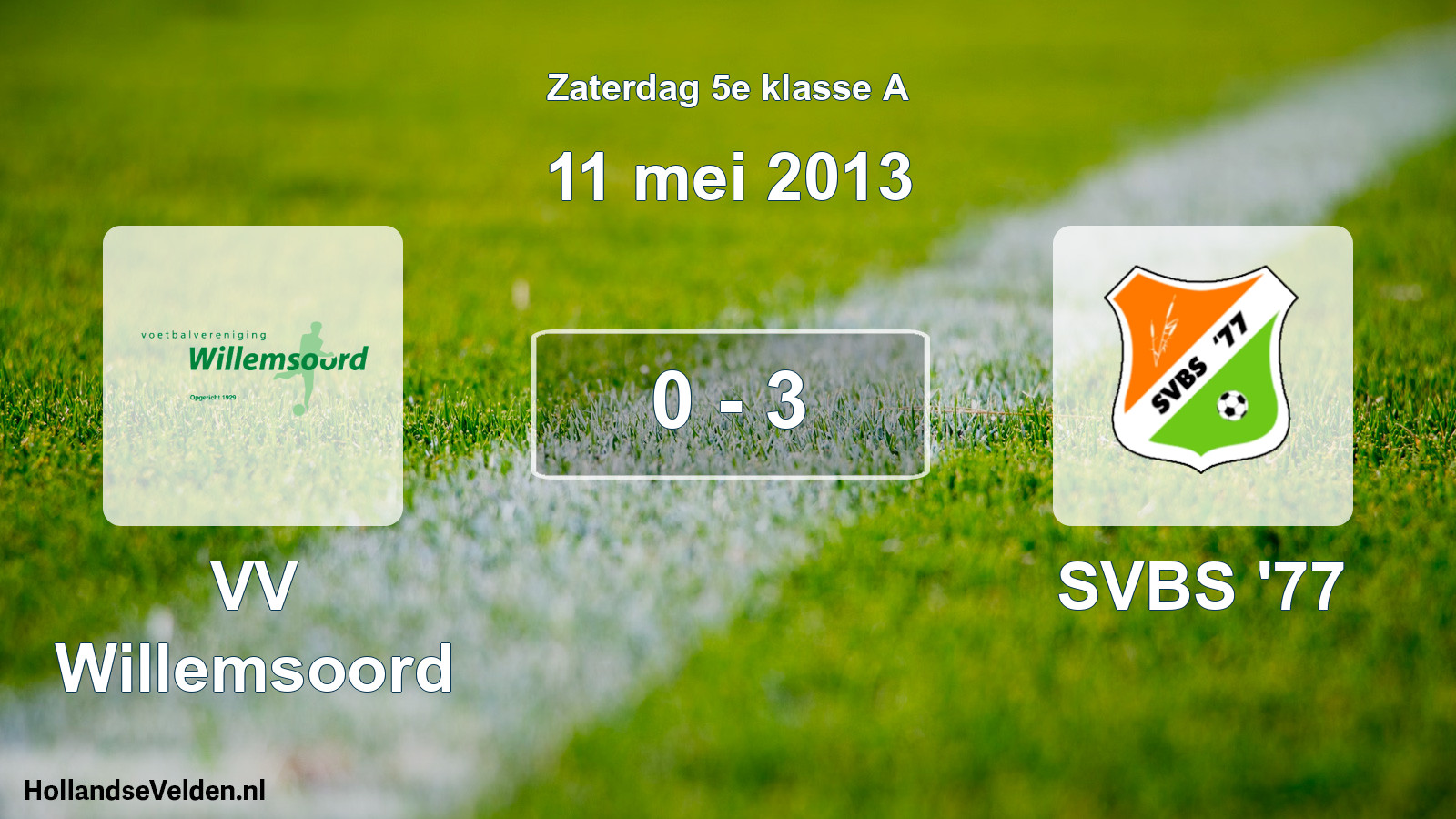 Total number of matches played: VV Willemsoord - SVBS '77 0 - 3 (11 May 2013)