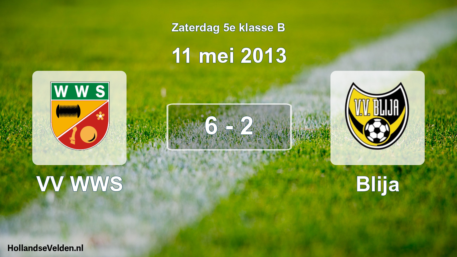 Total number of matches played: VV WWS - Blija 6 - 2 (11 May 2013)