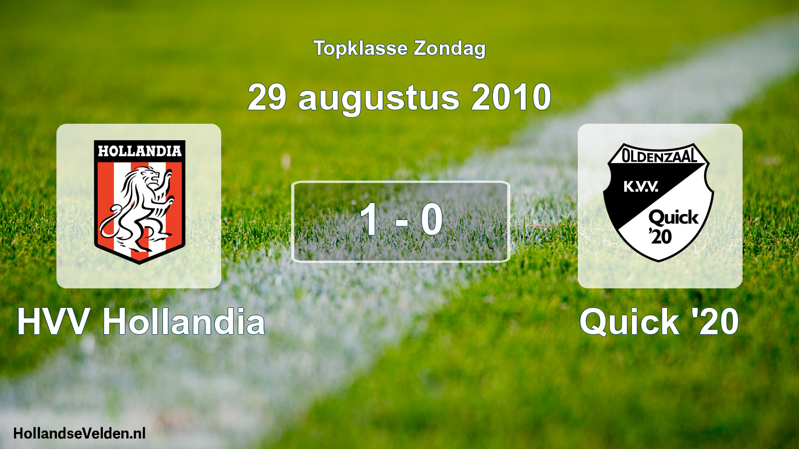 Total number of matches played: HVV Hollandia - Quick '20 1 - 0 (29 August 2010)