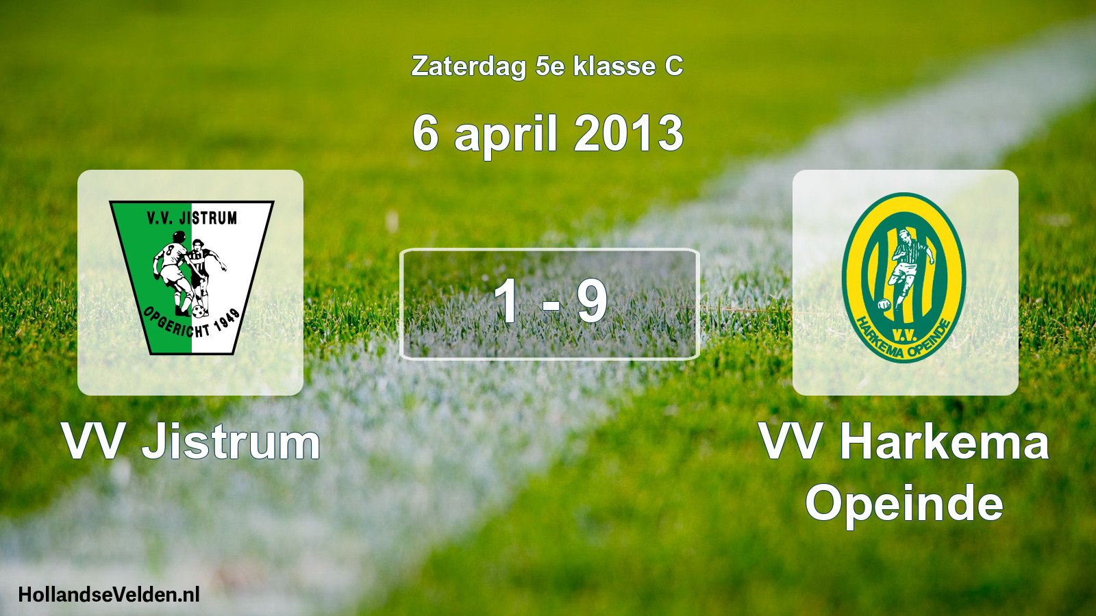 Total number of matches played: VV Jistrum - VV Harkema Opeinde 1 - 9 (6 April 2013)