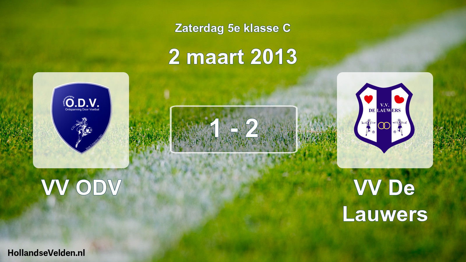 Total number of matches played: VV ODV - VV De Lauwers 1 - 2 (2 March 2013)